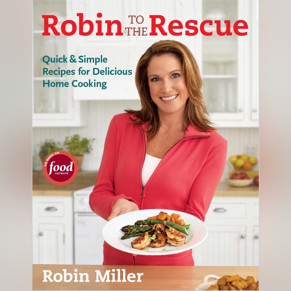 Robin to the Rescue: Quick & Simple Recipes for Delicious Home Cooking